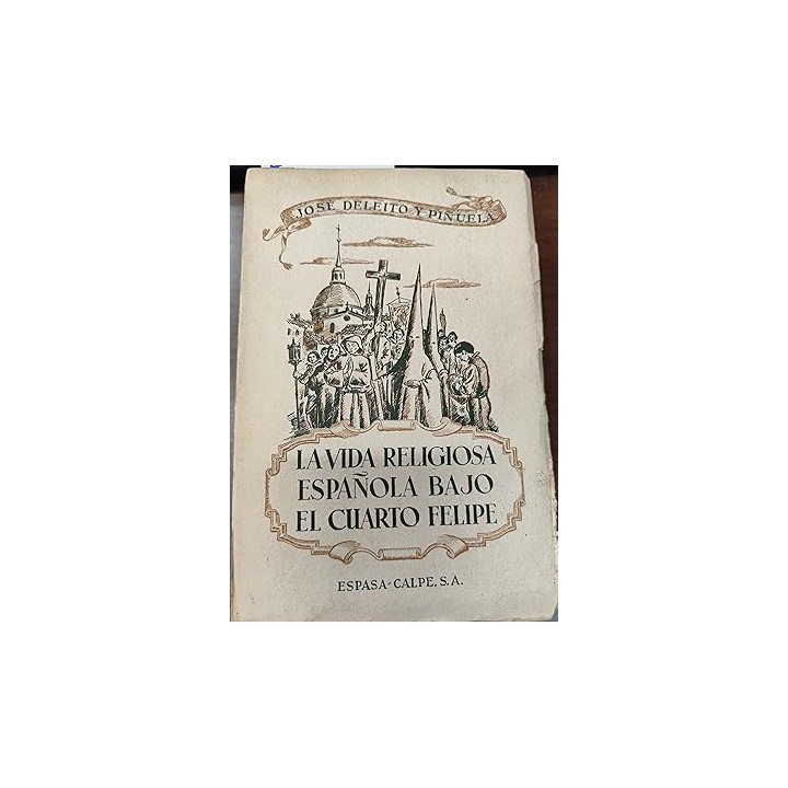 LA VIDA RELIGIOSA ESPAÑOLA BAJO EL CUARTO FELIPE