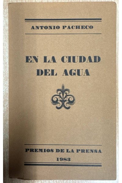EN LA CIUDAD DEL AGUA. PREMIO DE LA PRENSA 1983.