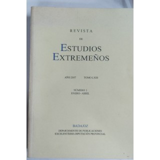 Revista de Estudios Extremeños. Año 2007. Tomo LXIII. Numero I Enero-Abril