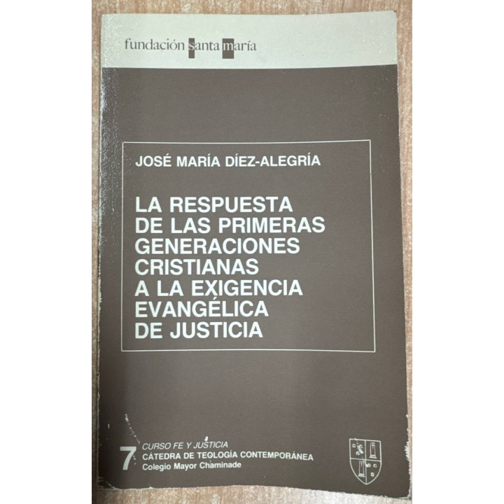 LA RESPUESTA DE LAS PRIMERAS GENERACIONES CRISTIANAS A LA EXIGENCIA EVANGÉLICA DE JUSTICIA