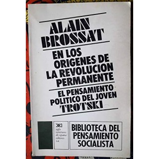 EN LOS ORIGENES DE LA REVOLUCION PERMANENTE. EL PENSAMIENTO POLÍTICO DEL JOVEN TROTSKI