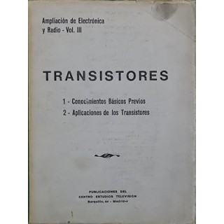 Transistores. Ampliación de electrónica y radio vol. III