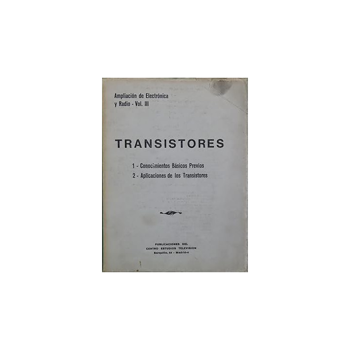 Transistores. Ampliación de electrónica y radio vol. III