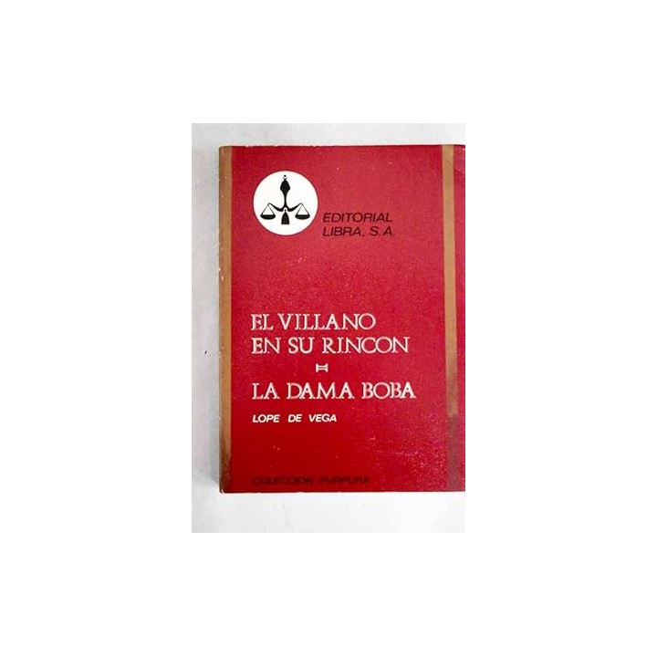 EL VILLANO EN SU RINCON. LA DAMA BOBA.