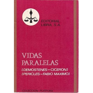VIDAS PARALELAS  (DEMOSTENES-CICERON) (PERICLES-FABIO MAXIMO).