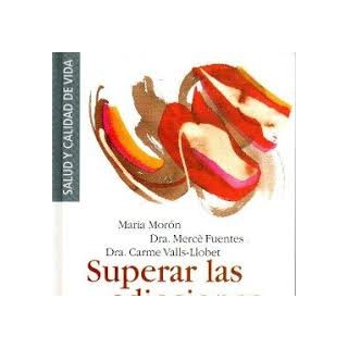 SUPERAR LAS ADICIONES. CÓMO EVITAR LAS DEPENDENCIAS QUE MINAN LA SALUD.