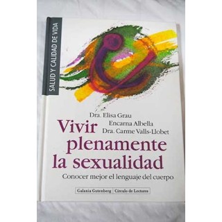 VIVIR PLENAMENTE LA SEXUALIDAD. CONOCER MEJOR EL LENGUAJE DEL CUERPO.
