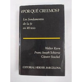 POR QUE CREEMOS? Los 40 fundamentos de la fe en 40 tesis.