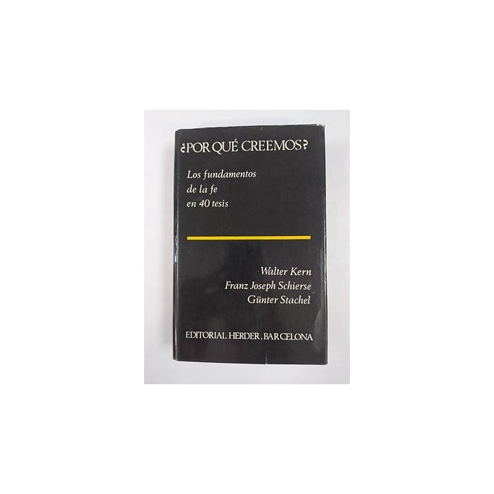 POR QUE CREEMOS? Los 40 fundamentos de la fe en 40 tesis.
