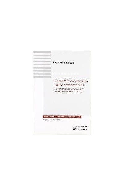 COMERCIO ELECTRÓNICO ENTRE EMPRESARIOS. LA FORMACIÓN Y PRUEBA DEL CONTRATO ...