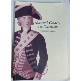 Manuel Godoy y la ilustracion. Jornadas de Estudio
