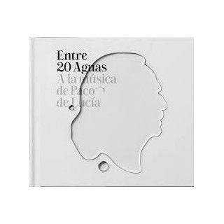 ENTRE 20 AGUAS: La música de Paco de Lucia (Libro + CD)