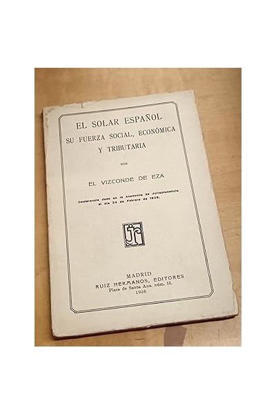 El solar español. Su fuerza social, económica y tributaria.