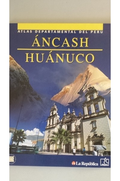 ATLAS DEPARTAMENTAL DEL PERÚ: Áncash / Huanaco