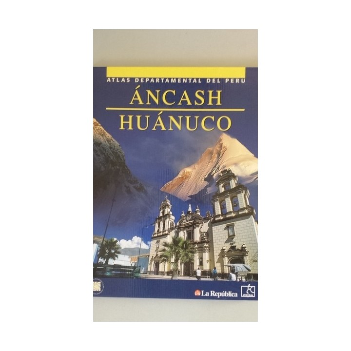 ATLAS DEPARTAMENTAL DEL PERÚ: Áncash / Huanaco