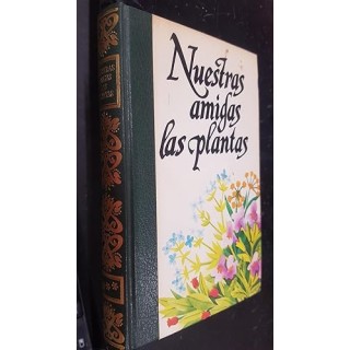 Nuestras amigas las plantas III. Enciclopedia de las plantas