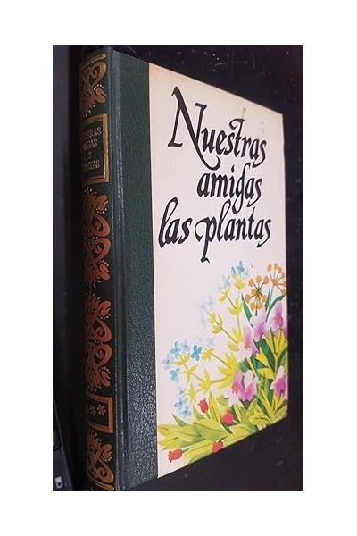 Nuestras amigas las plantas III. Enciclopedia de las plantas