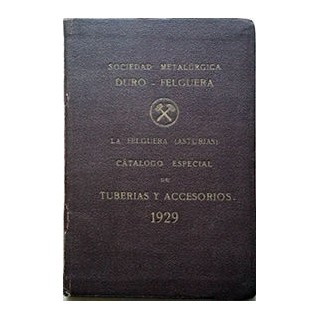 SOCIEDAD METALÚRGICA DURO-FELGUERA. CATÁLOGO ESPECIAL DE TUBERIAS Y ACCESORIOS.
