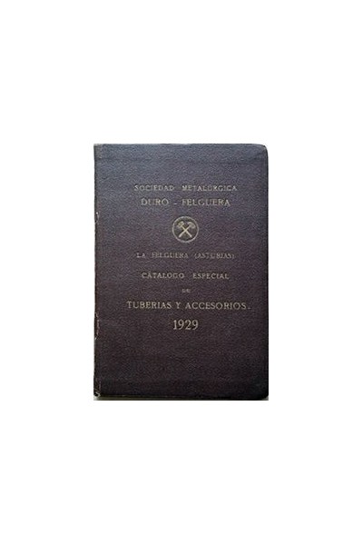 SOCIEDAD METALÚRGICA DURO-FELGUERA. CATÁLOGO ESPECIAL DE TUBERIAS Y ACCESORIOS.