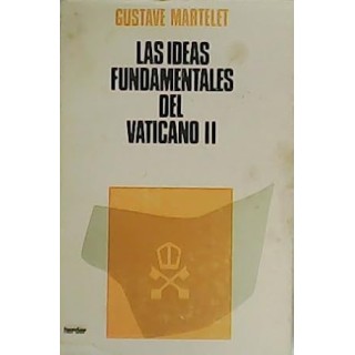 Las ideas fundamentales del Vaticano II Iniciación al espíritu del Concilio