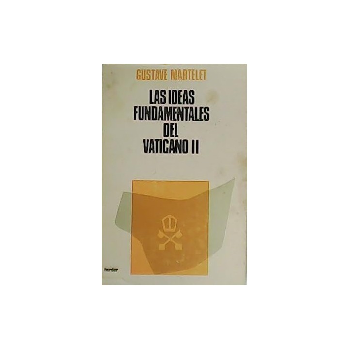 Las ideas fundamentales del Vaticano II Iniciación al espíritu del Concilio