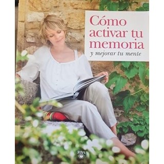 CÓMO ACTIVAR TU MEMORIA Y MEJORAR TU MENTE
