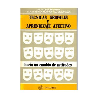 TECNICAS GRUPALES Y APRENDIZAJE AFECTIVO. Hacia un cambio de actitudes