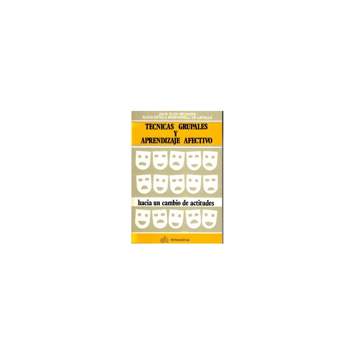 TECNICAS GRUPALES Y APRENDIZAJE AFECTIVO. Hacia un cambio de actitudes