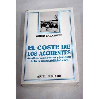 El Coste de los Accidentes. Analisis economico y juridico de la responsabilidad civil