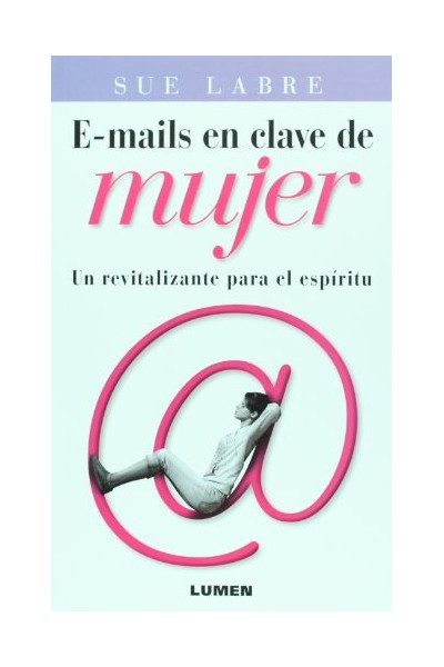 E-Mails En Clave De Mujer. Un revitalizante para el espiritu