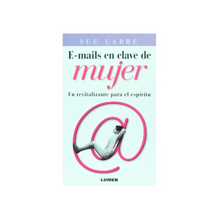 E-Mails En Clave De Mujer. Un revitalizante para el espiritu