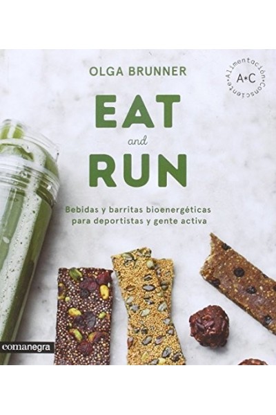 EAT AND RUN. Bebidas y barritas bioenergéticas para deportistas y gente activa