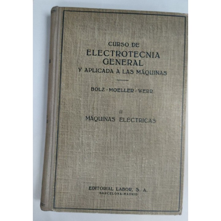 Curso de electrotecnia general y aplicada a las máquinas. Tomo II Maquinas Electricas