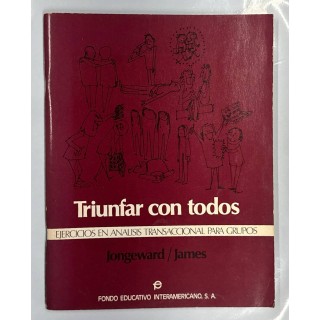 TRIUNFAR CON TODOS EJERCICIOS EN ANALISIS TRANSACCIONAL PARA GRUPOS.