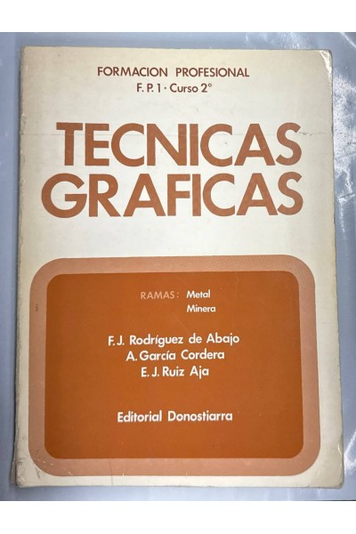 TECNICAS GRAFICAS. FORMACIÓN PROFESIONAL F.P.1 - CURSO 2. Ramas: Metal/Mineral.
