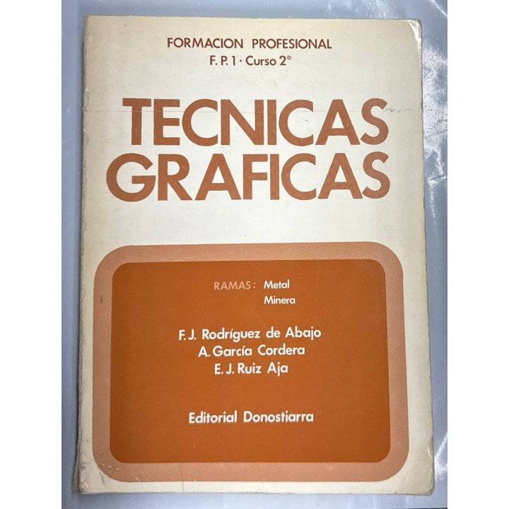 TECNICAS GRAFICAS. FORMACIÓN PROFESIONAL F.P.1 - CURSO 2. Ramas: Metal/Mineral.