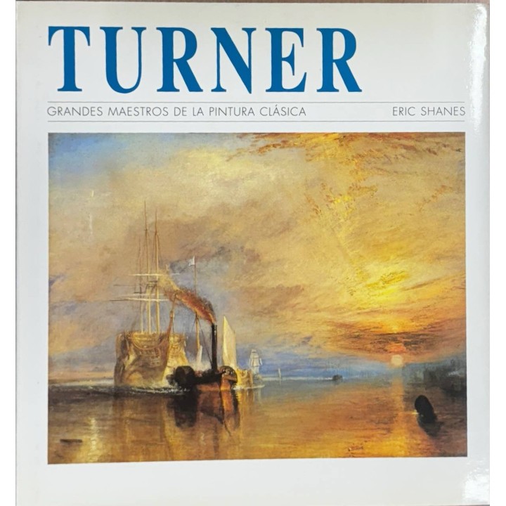 Grandes maestros de la pintura clásica: Turner.