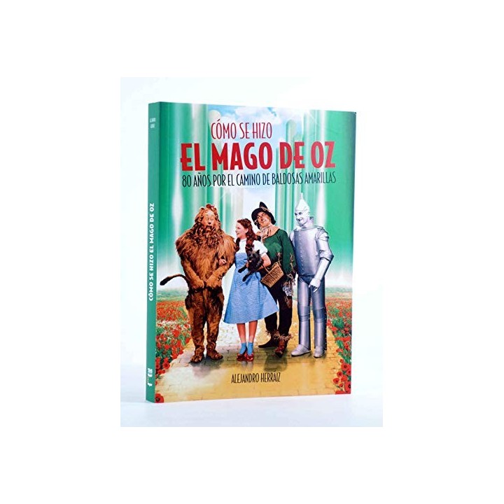 Cómo se hizo el Mago de Oz. 80 años por el camino de baldosas amarillas