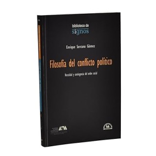 Filosofía del conflicto político. Necesidad y contingencia del orden social