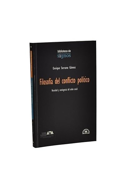 Filosofía del conflicto político. Necesidad y contingencia del orden social