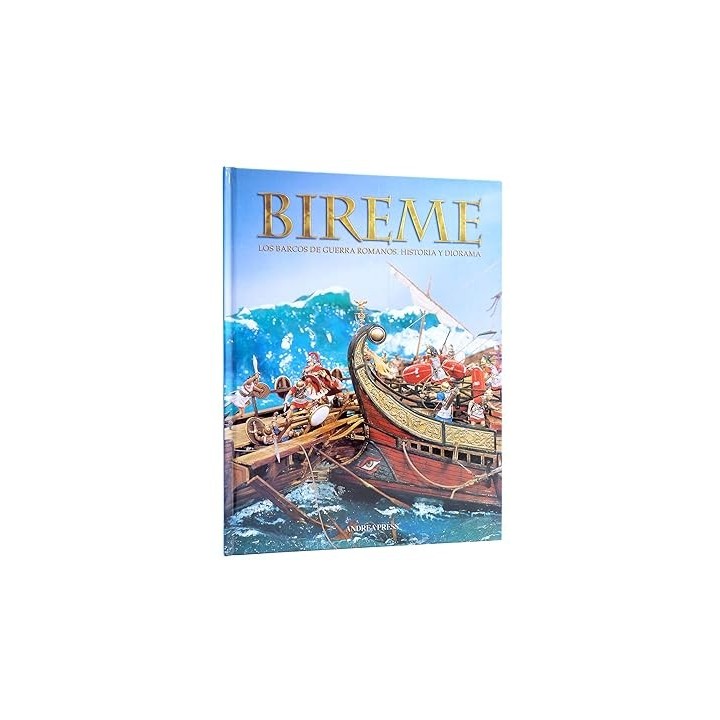 BIREME LOS BARCOS DE GUERRA ROMANOS. HISTORIA Y DIORAMA