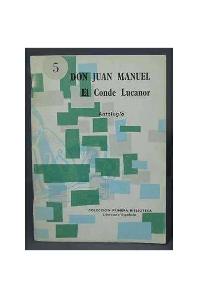 DON JUAN MANUEL EL CONDE LUCANOR (5). ANTOLOGIA.