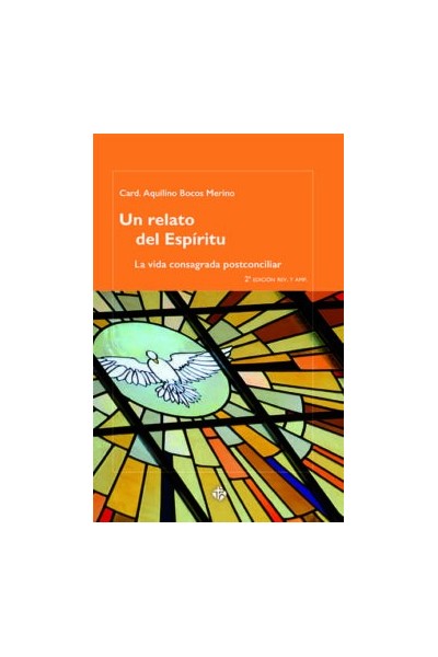 UN RELATO DEL ESPIRITU. La vida consagrada postconciliar