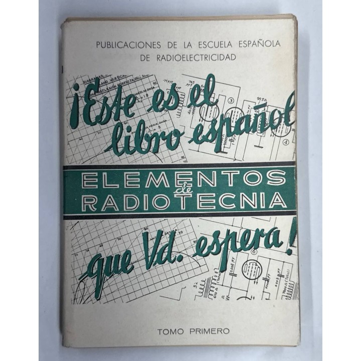 Este es el libro español. Elementos de Radio Técnica. Tomo Primero.