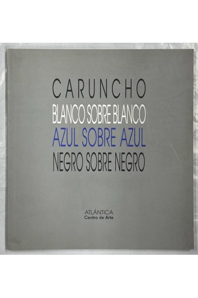 Caruncho. Blanco sobre Blanco Azul sobre Azul Negro sobre Negro