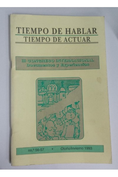 Tiempo de Hablar. Tiempo de Actuar III Congreso Internacional Documentos y Experiencias