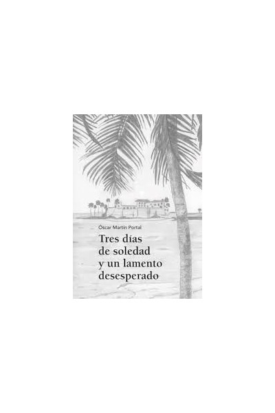 Tres días de soledad y un lamento desesperado