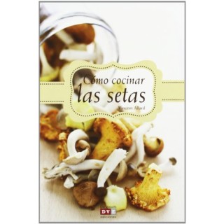 Cómo cocinar las setas