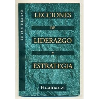 LECCIONES DE LIDERAZGO Y ESTRATEGIA (Texto Taoista Clasico)