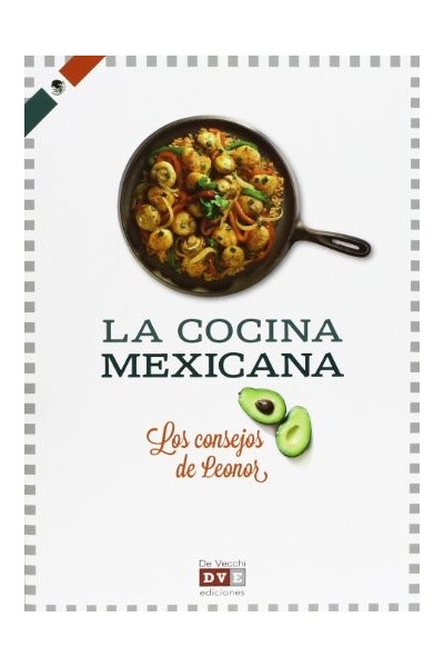 LA COCINA MEXICANA Los consejos de Leonor (COCINA TRADICIONAL)